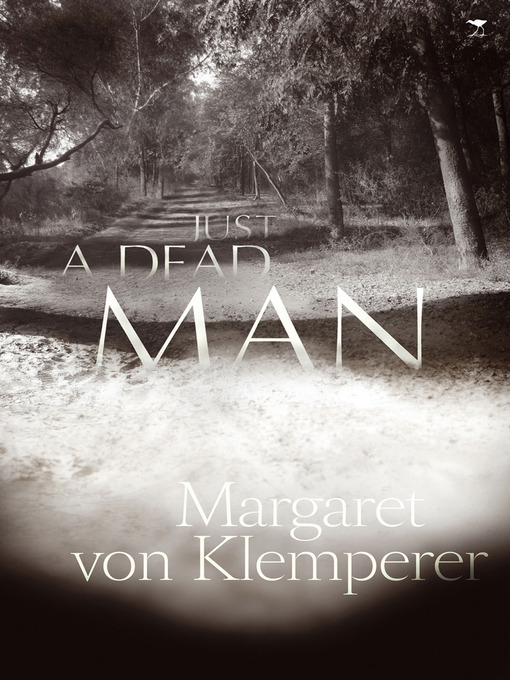 Title details for Just a Dead Man by Margaret von Klemperer - Available